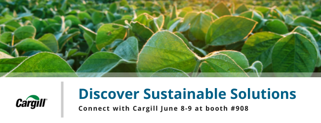 Solve Your Toughest Challenges in a Sustainable Way. Connect with Cargill at booth #908.