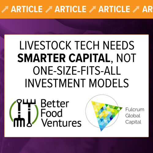 Livestock Tech Needs Smarter Capital, Not One-Size-Fits-All Investment Models