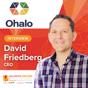 “We’re on the Precipice of a Transformative Moment.” Ohalo's David Friedberg on the Future of Agri‑Food Innovation in Asia