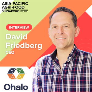 “We’re on the Precipice of a Transformative Moment.” Ohalo's David Friedberg on the Future of Agri‑Food Innovation in Asia