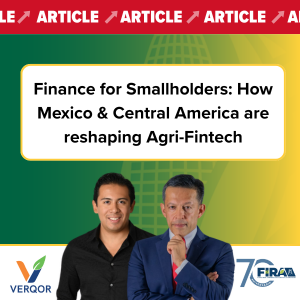 Finance for Smallholders: How Mexico & Central America are reshaping Agri-Fintech