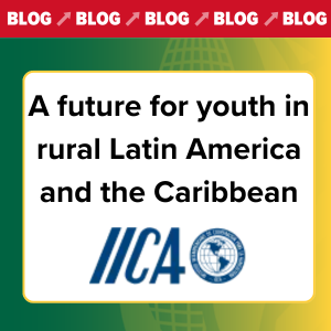 A future for youth in rural Latin America and the Caribbean